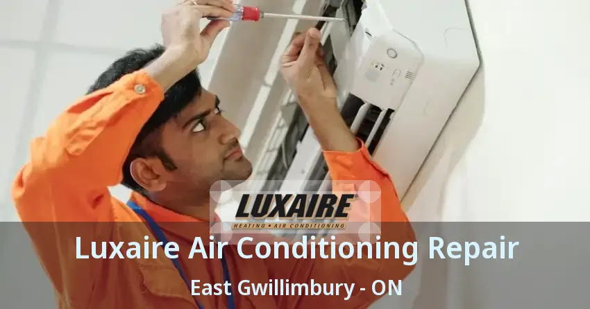 Luxaire Air Conditioning Repair East Gwillimbury - ON