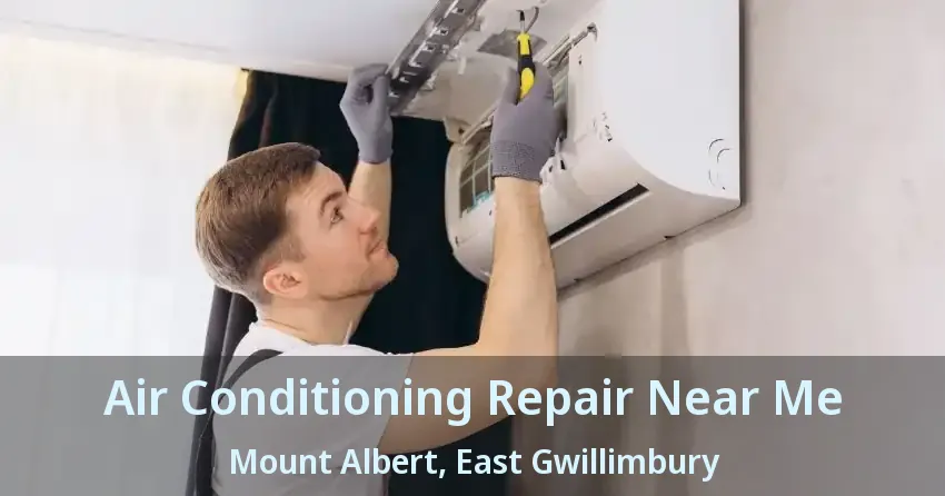 Air Conditioning Repair Near Me Mount Albert, East Gwillimbury - ON