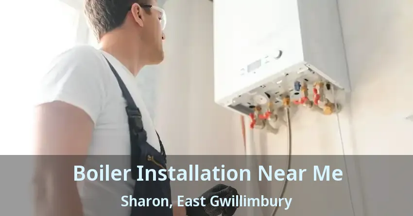 Boiler Installation Near Me Sharon, East Gwillimbury - ON
