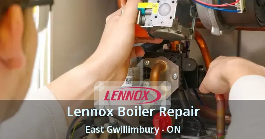 Lennox Boiler Repair East Gwillimbury - ON