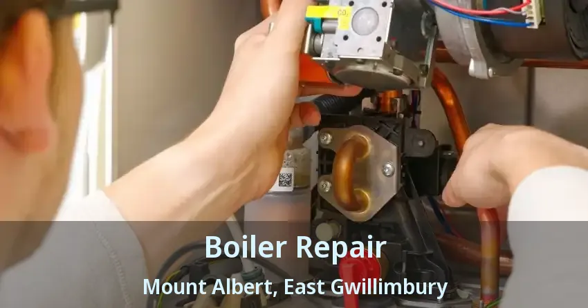 Boiler Repair Mount Albert, East Gwillimbury - ON