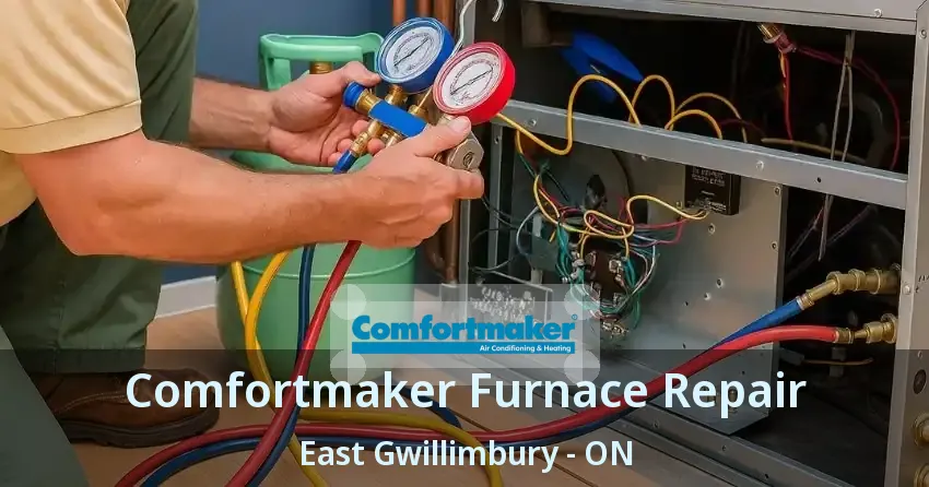 Comfortmaker Furnace Repair East Gwillimbury - ON
