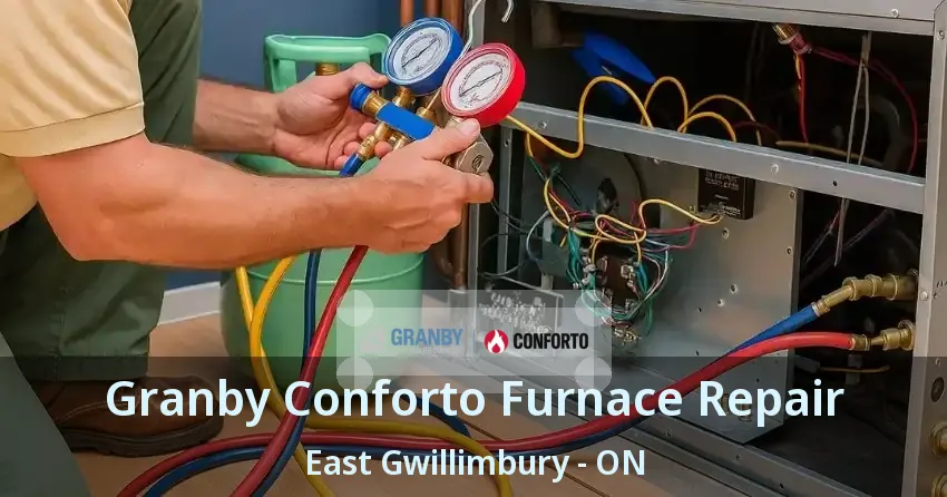 Granby Conforto Furnace Repair East Gwillimbury - ON