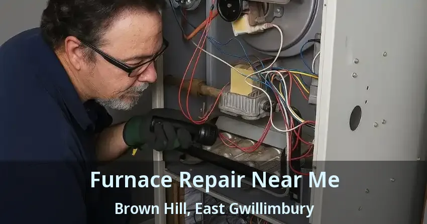 Furnace Repair Near Me Brown Hill, East Gwillimbury - ON