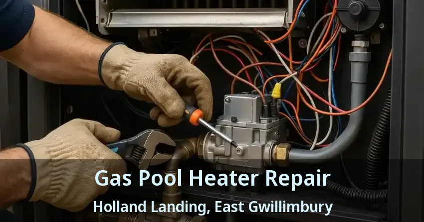 Gas Pool Heater Repair Holland Landing, East Gwillimbury - ON