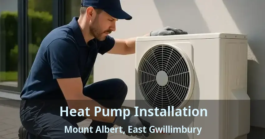 Heat Pump Installation Mount Albert, East Gwillimbury - ON