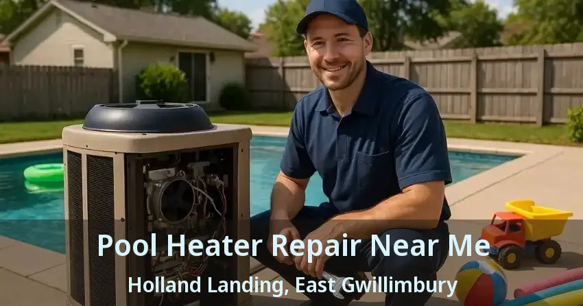 Pool Heater Repair Near Me Holland Landing, East Gwillimbury - ON